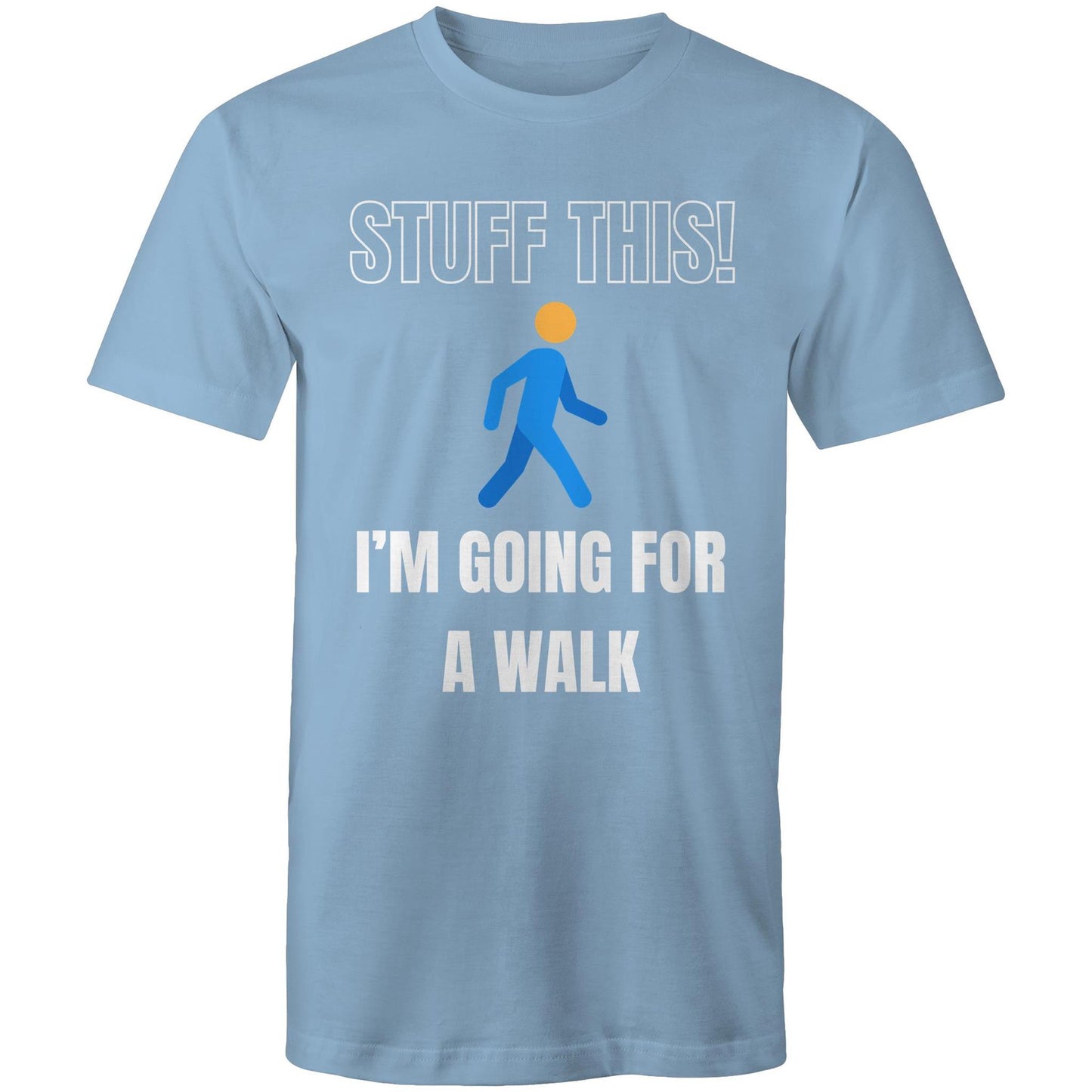 Stuff This! I'm Going For a Walk - Mens T-Shirt