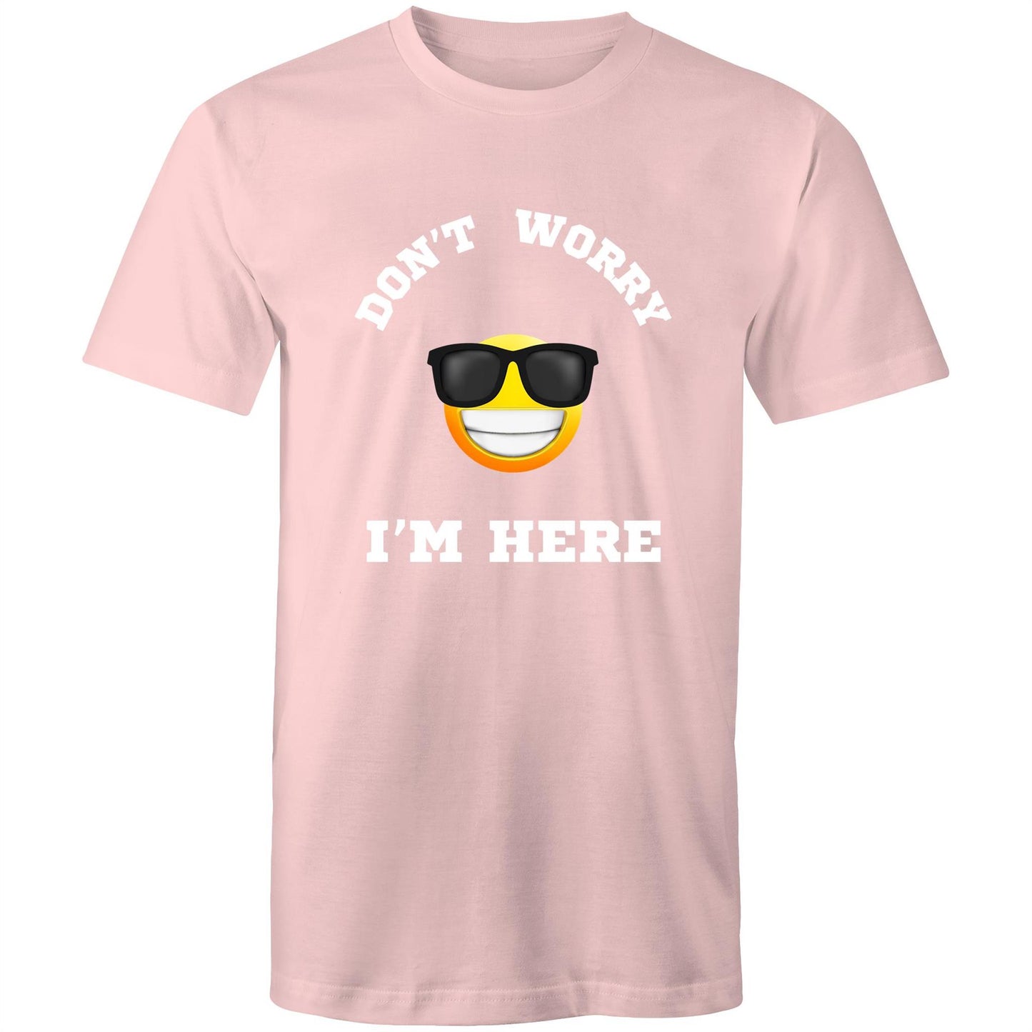 Don't Worry I'm Here - Mens T-Shirt