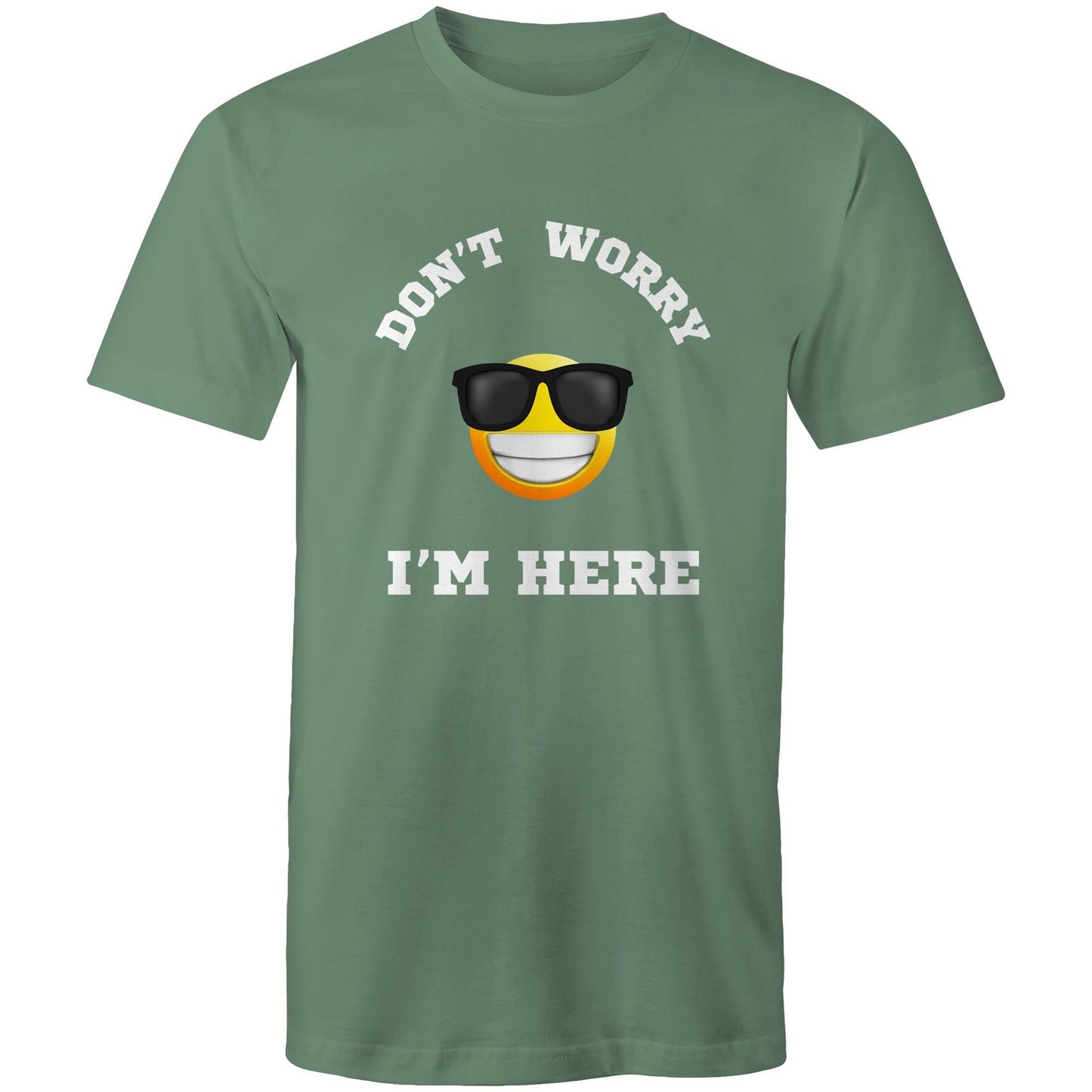 Don't Worry I'm Here - Mens T-Shirt