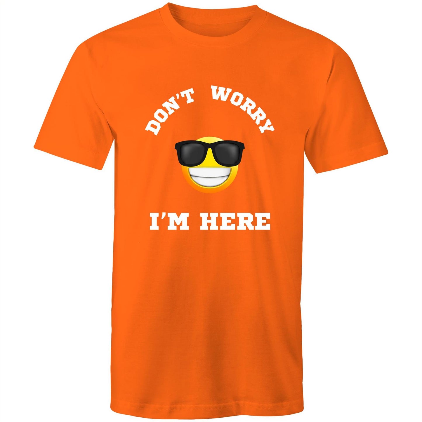 Don't Worry I'm Here - Mens T-Shirt