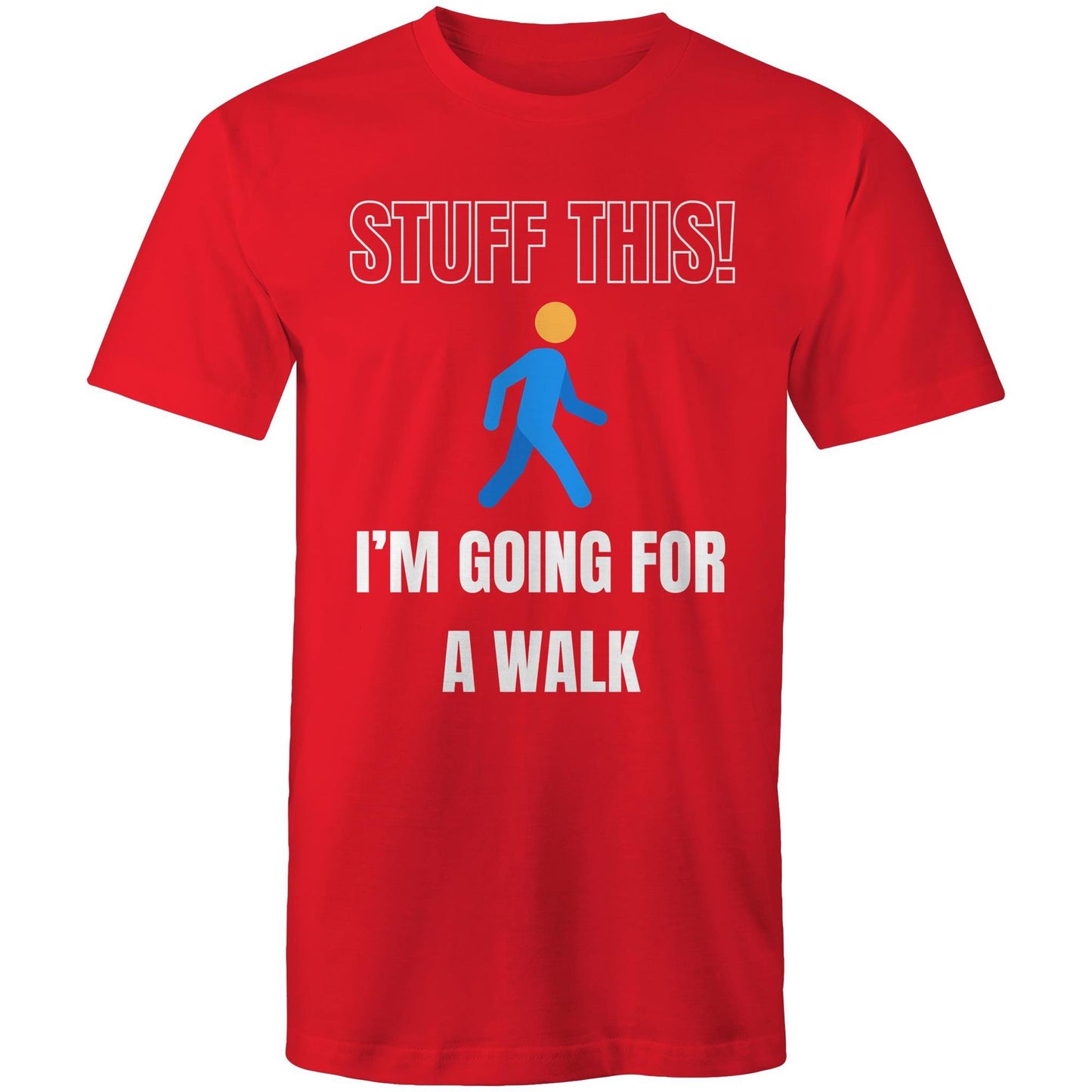 Stuff This! I'm Going For a Walk - Mens T-Shirt