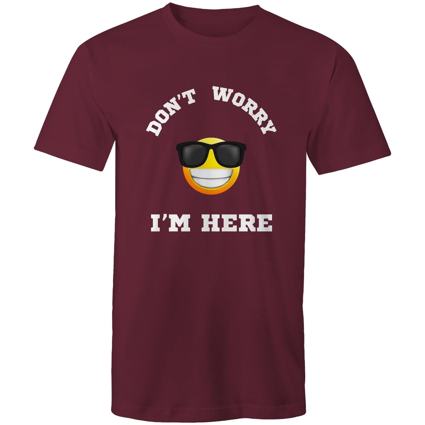 Don't Worry I'm Here - Mens T-Shirt