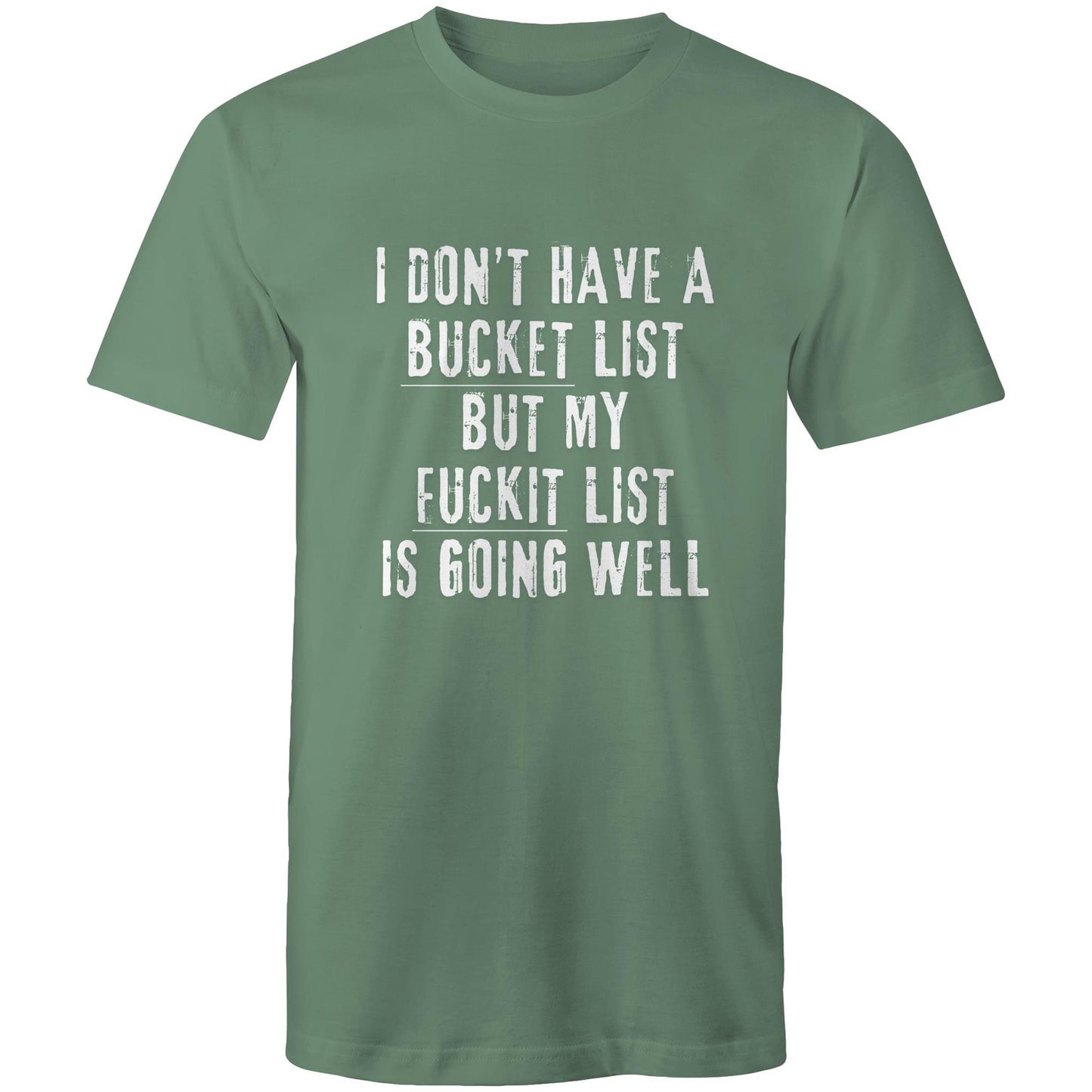 I Don't Have a Bucket List - Mens T-Shirt