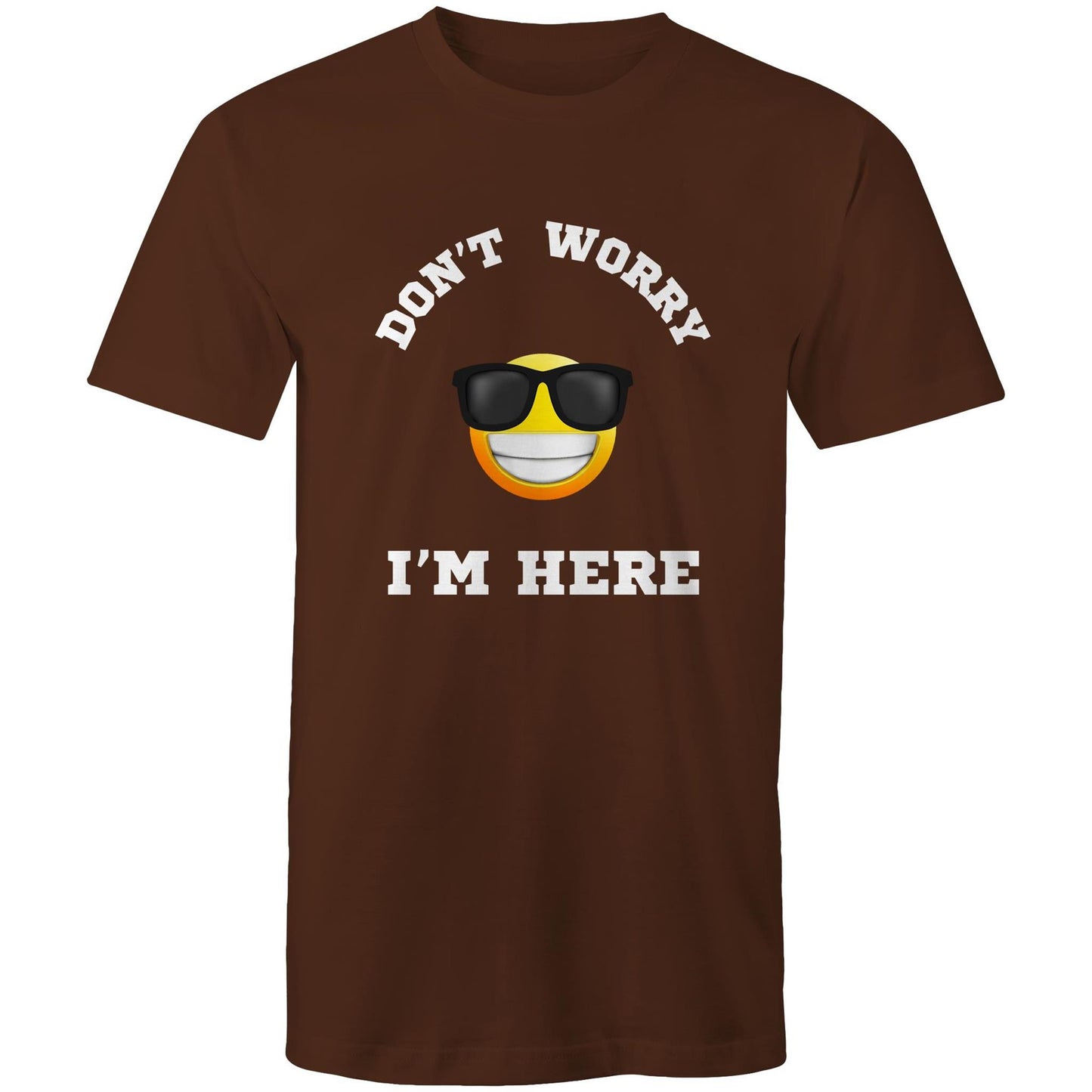 Don't Worry I'm Here - Mens T-Shirt