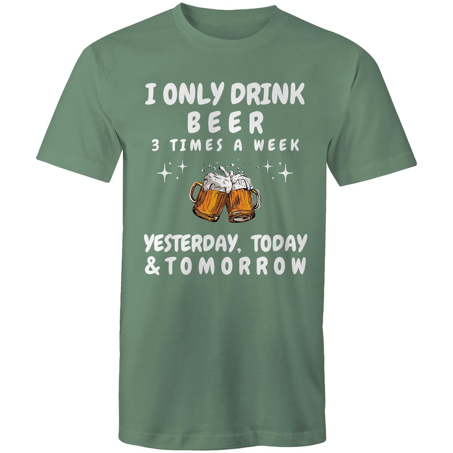 I Only Drink Beer 3 Times a Week - Mens T-Shirt