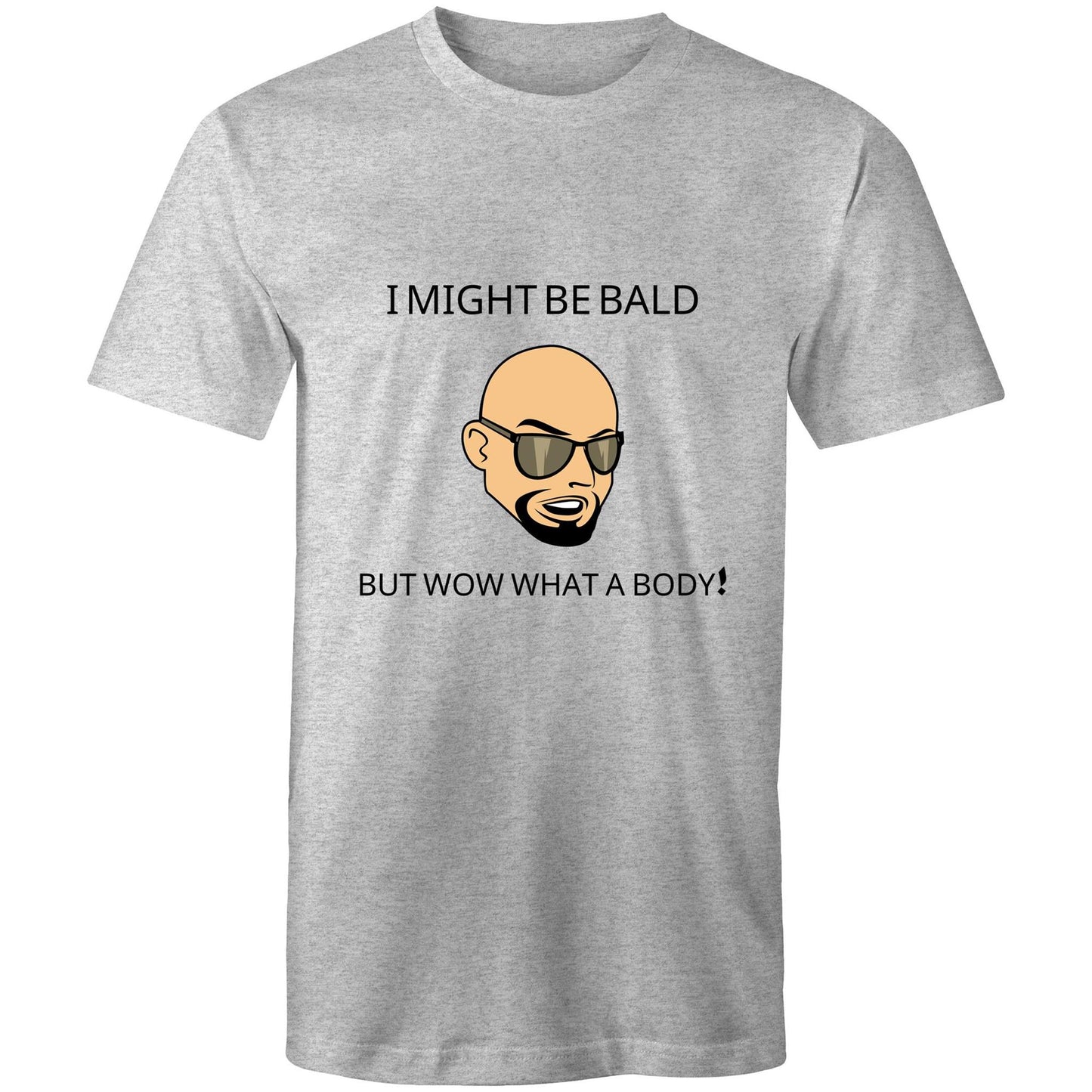 I Might Be Bald But Wow What a Body - Mens T-Shirt