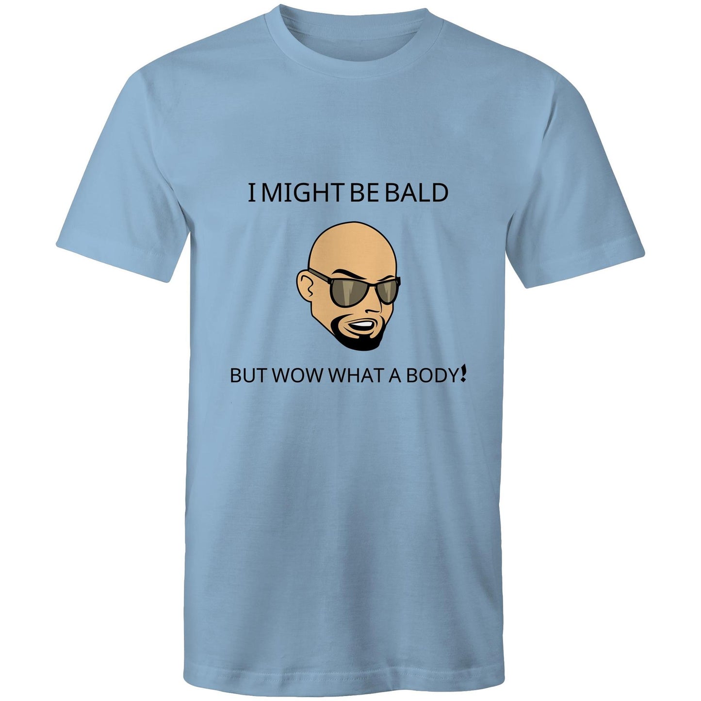 I Might Be Bald But Wow What a Body - Mens T-Shirt