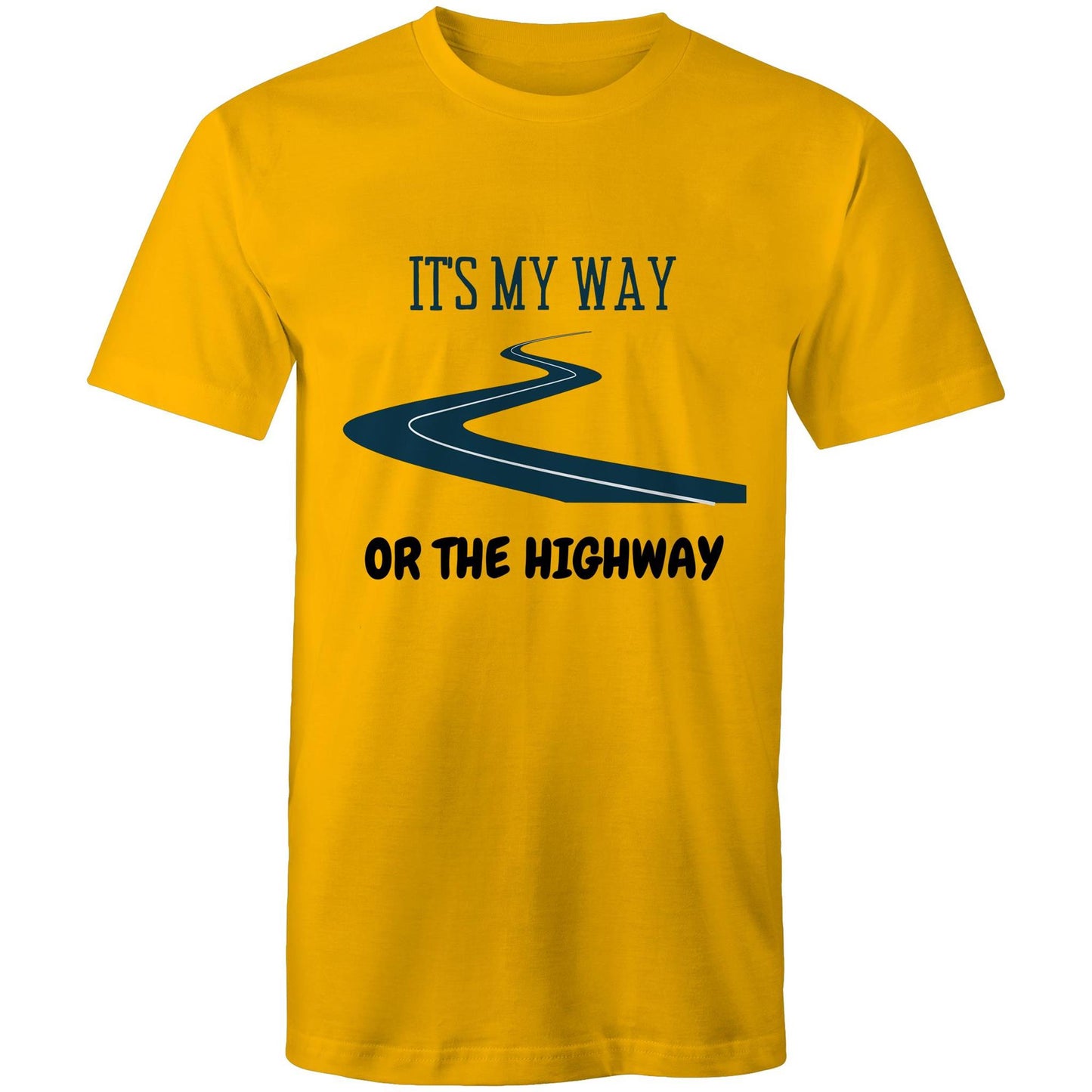 It's My Way Or The Highway - Mens T-Shirt