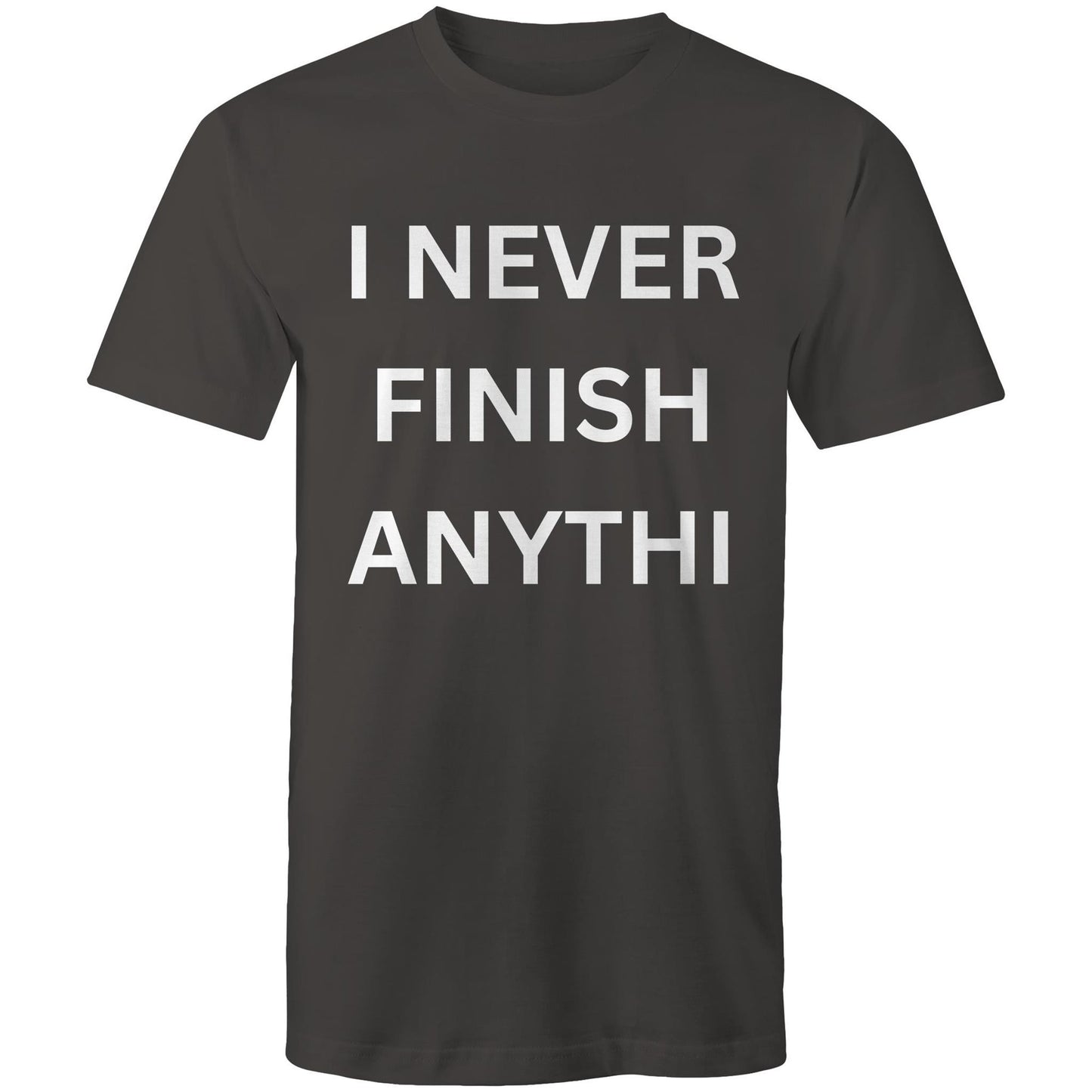 I NEVER FINISH ANYTHI - Mens T-Shirt