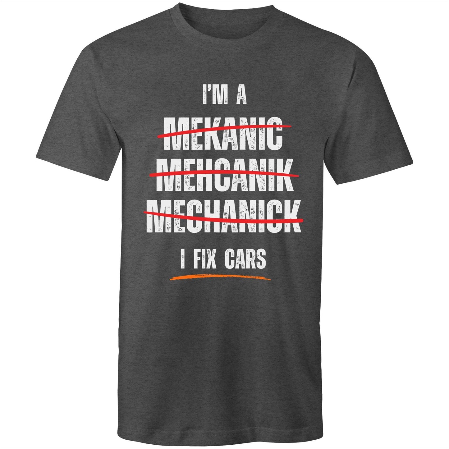 I'm a Mekanic, Mehcanik, Mechanick, I Fix Cars - Mens T-Shirt