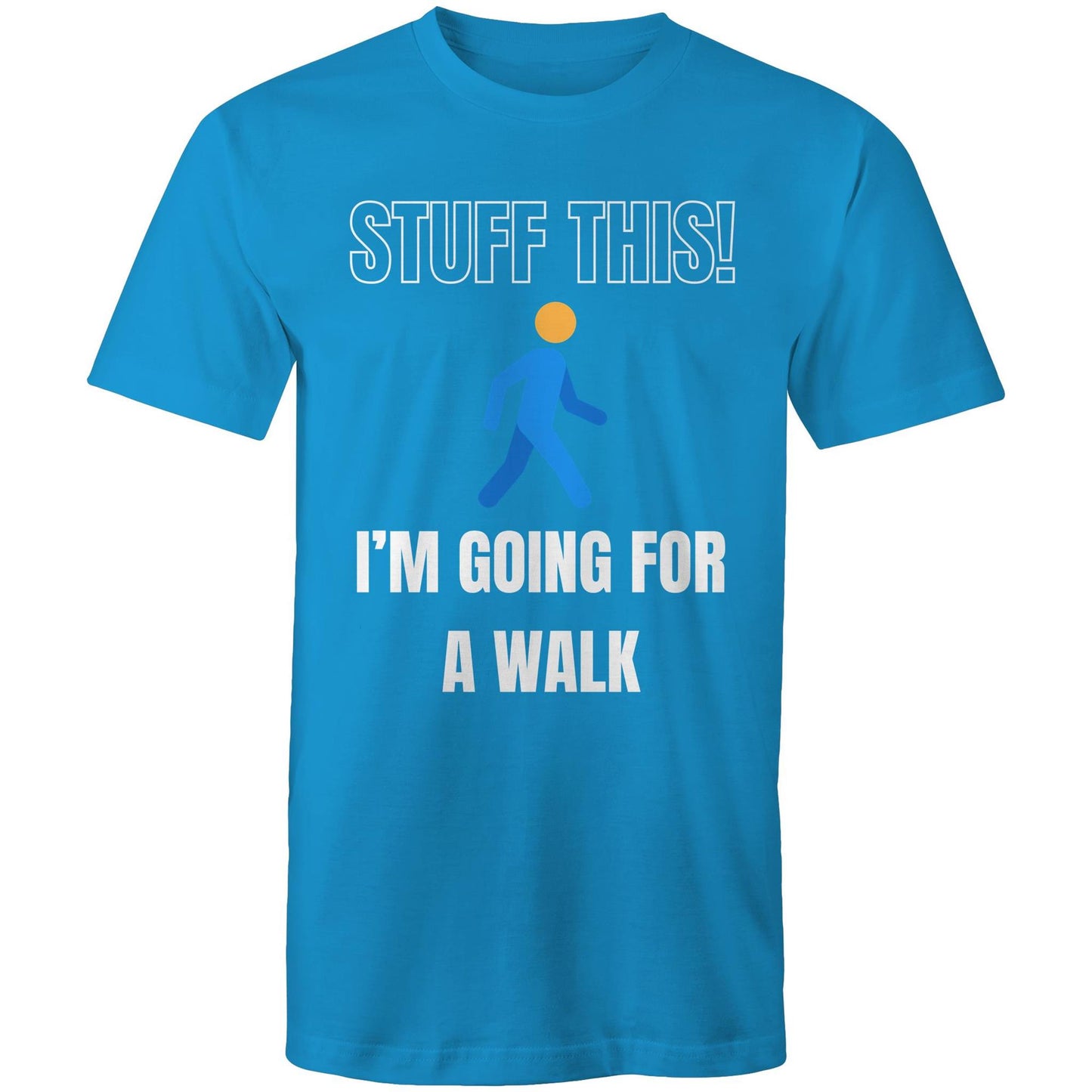 Stuff This! I'm Going For a Walk - Mens T-Shirt