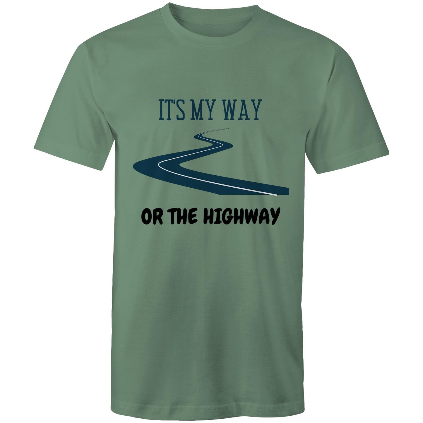 It's My Way Or The Highway - Mens T-Shirt