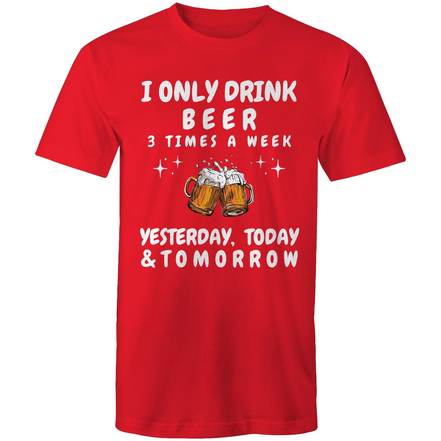 I Only Drink Beer 3 Times a Week - Mens T-Shirt