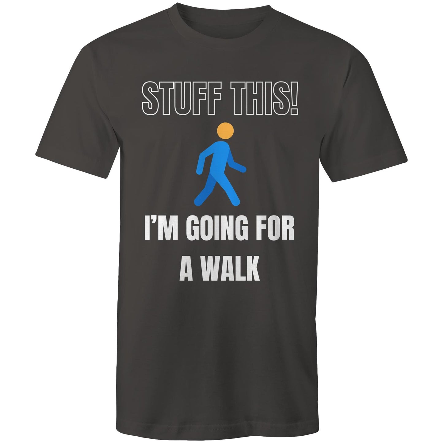 Stuff This! I'm Going For a Walk - Mens T-Shirt