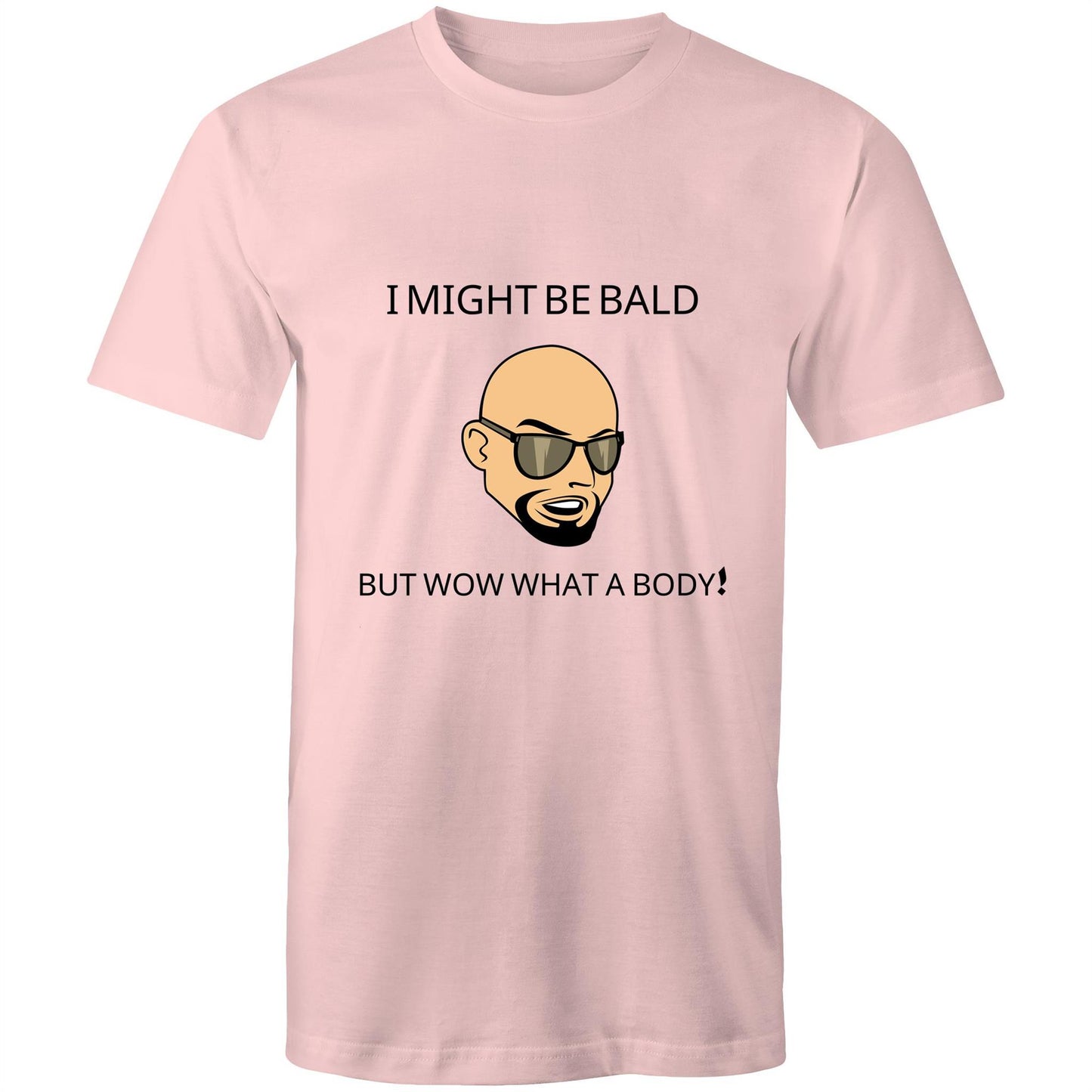 I Might Be Bald But Wow What a Body - Mens T-Shirt