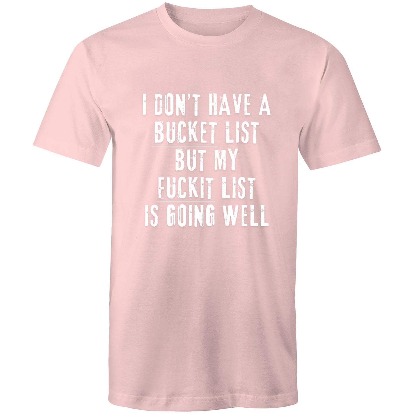 I Don't Have a Bucket List - Mens T-Shirt