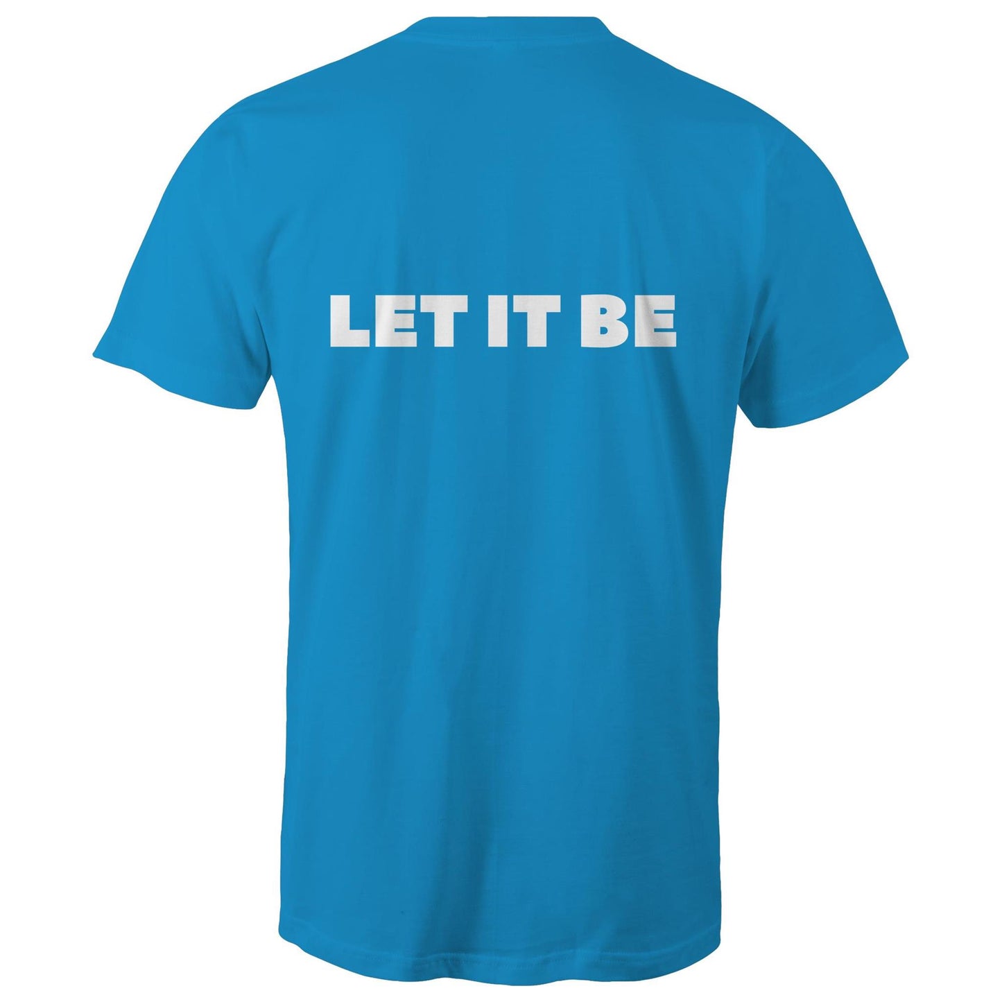 LET IT BE - Unisex T-Shirt