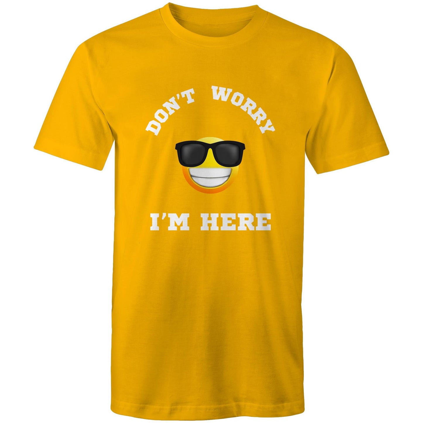 Don't Worry I'm Here - Mens T-Shirt